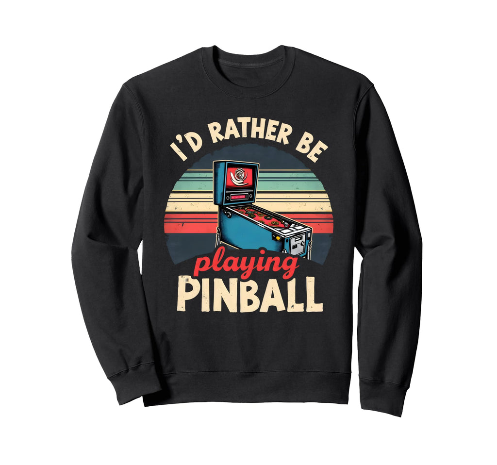 Arcade Game Pinball Machines Lover Sweatshirt - Fun Novelty Design Unisex - T-Shirt, Sweatshirt, Hoodie