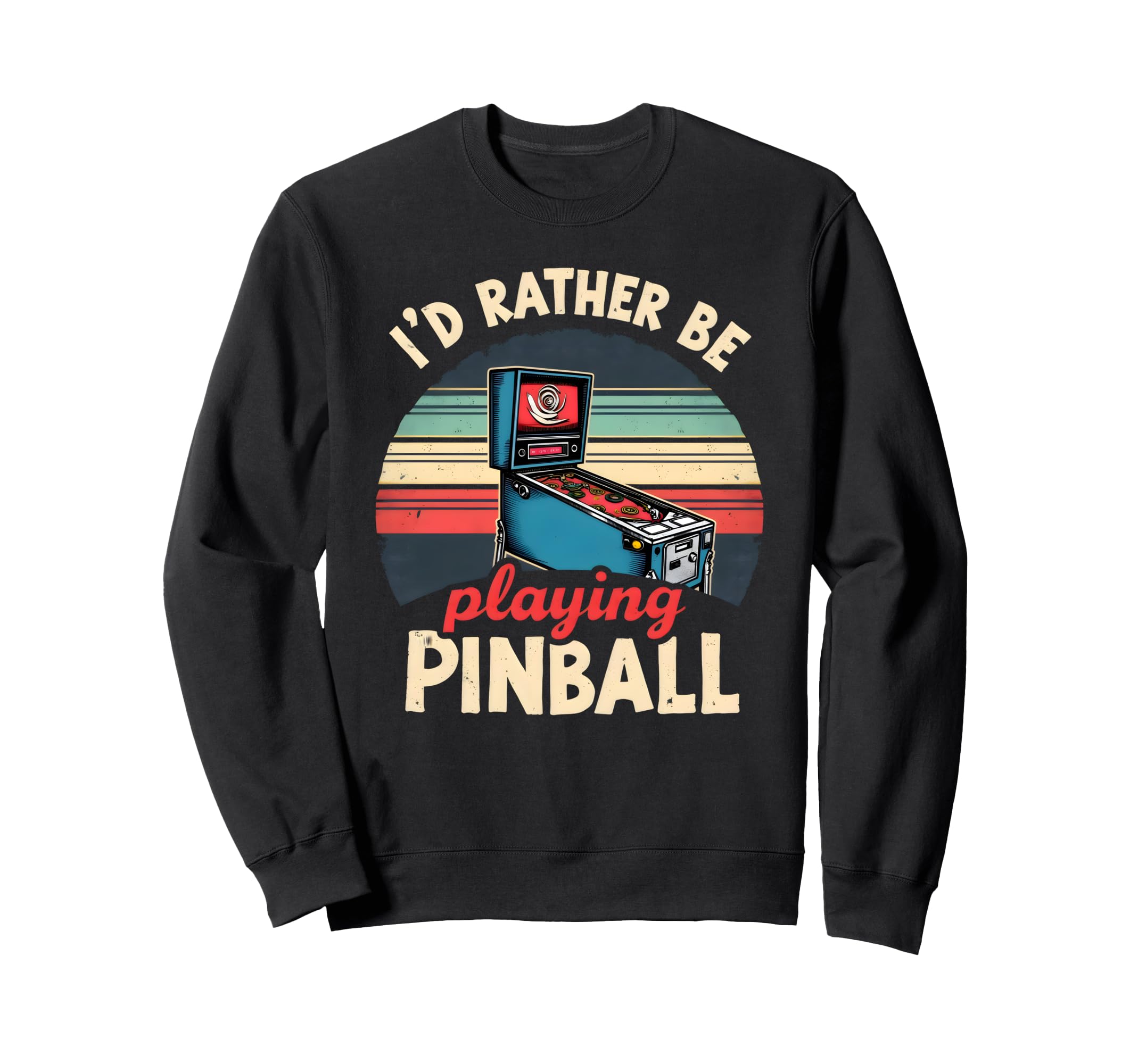 Arcade Game Pinball Machines Lover Sweatshirt - Fun Novelty Design Unisex - T-Shirt, Sweatshirt, Hoodie