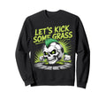 Let S Kick Some Grass Soccer Mom Sweatshirt - Minimalist Print Men Women - T-Shirt, Sweatshirt, Hoodie