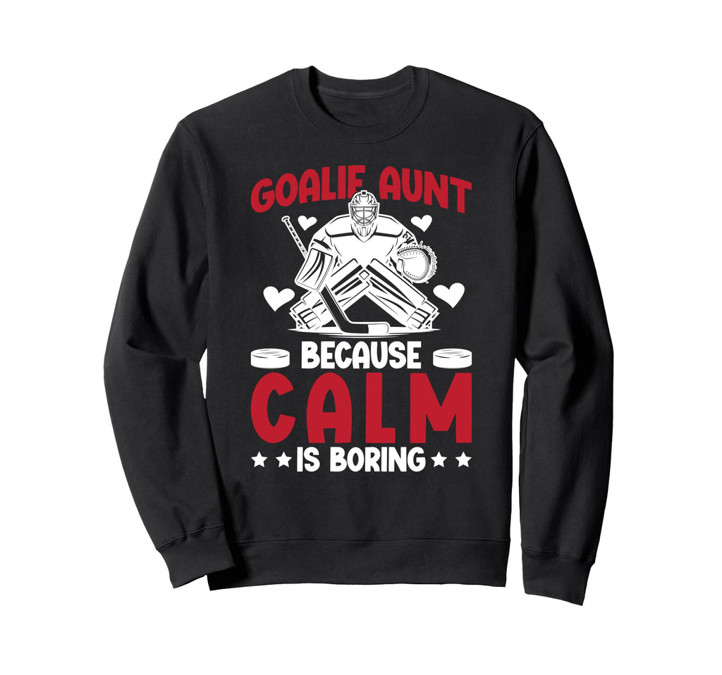 Funny Hockey Goalie Aunt Ice Hockey Sweatshirt - Unique Graphic Men Women - T-Shirt, Sweatshirt, Hoodie
