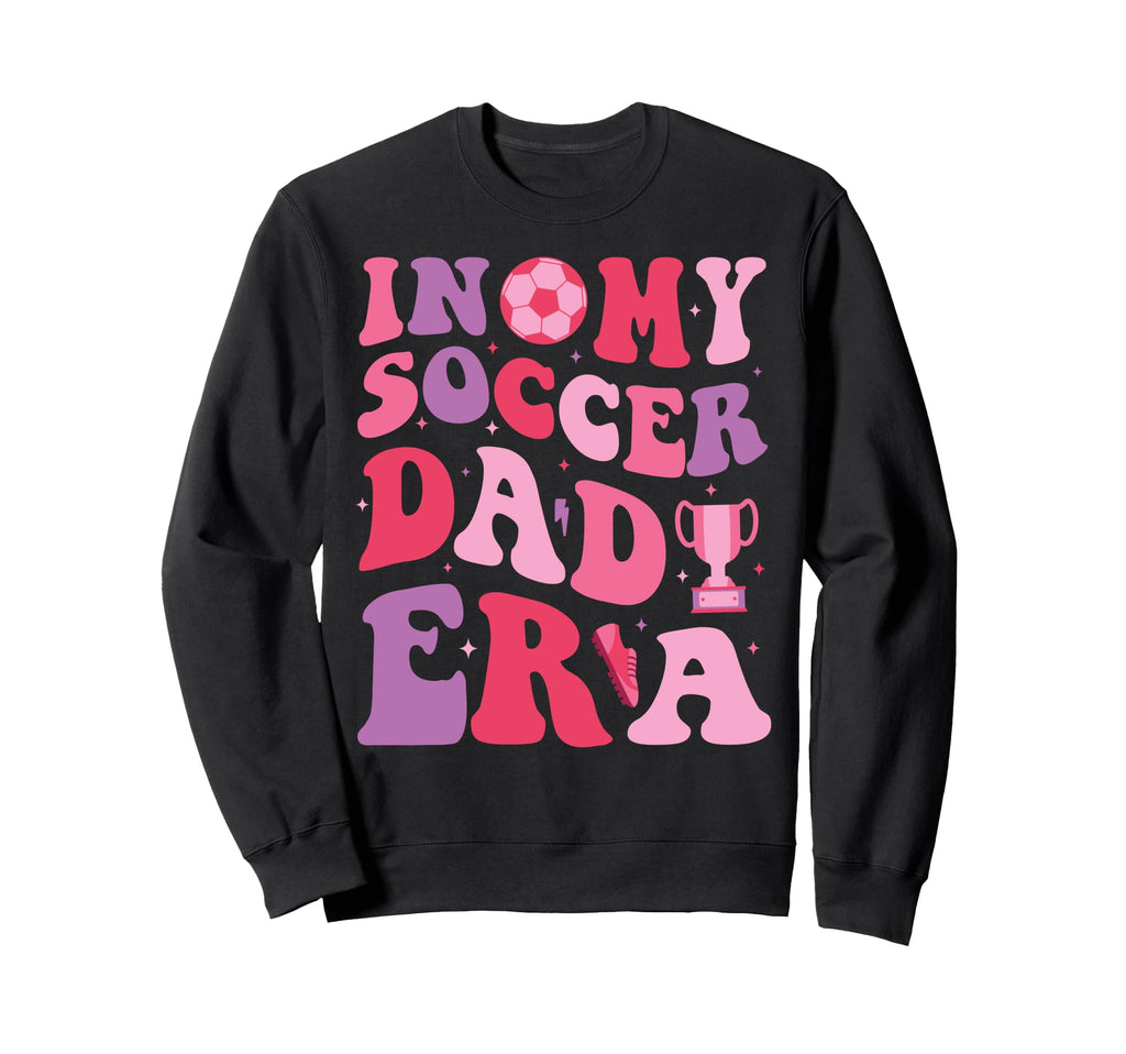 My Soccer Dad Era Groovy Proud Sweatshirt - Graphic Print for Adults - T-Shirt, Sweatshirt, Hoodie