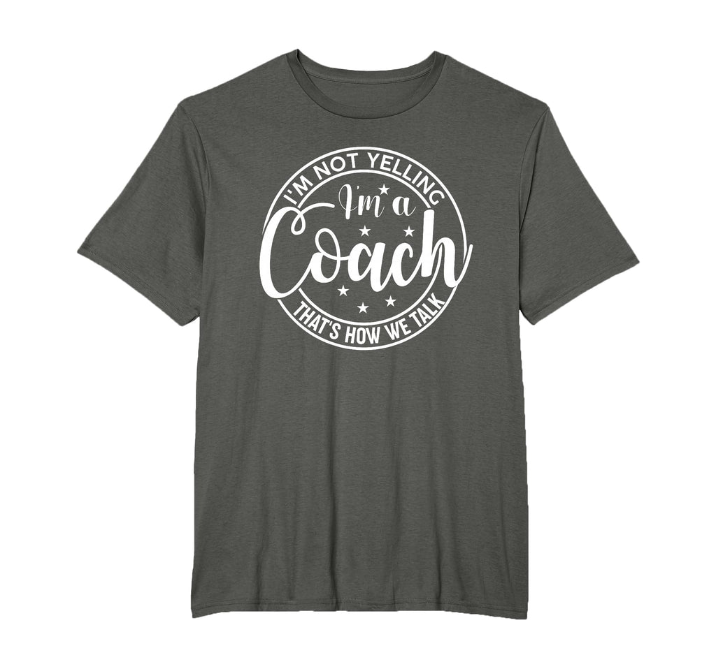 Im Not Yelling Im Coach Thats How We T-Shirt - Custom Art Print Unisex - T-Shirt, Sweatshirt, Hoodie