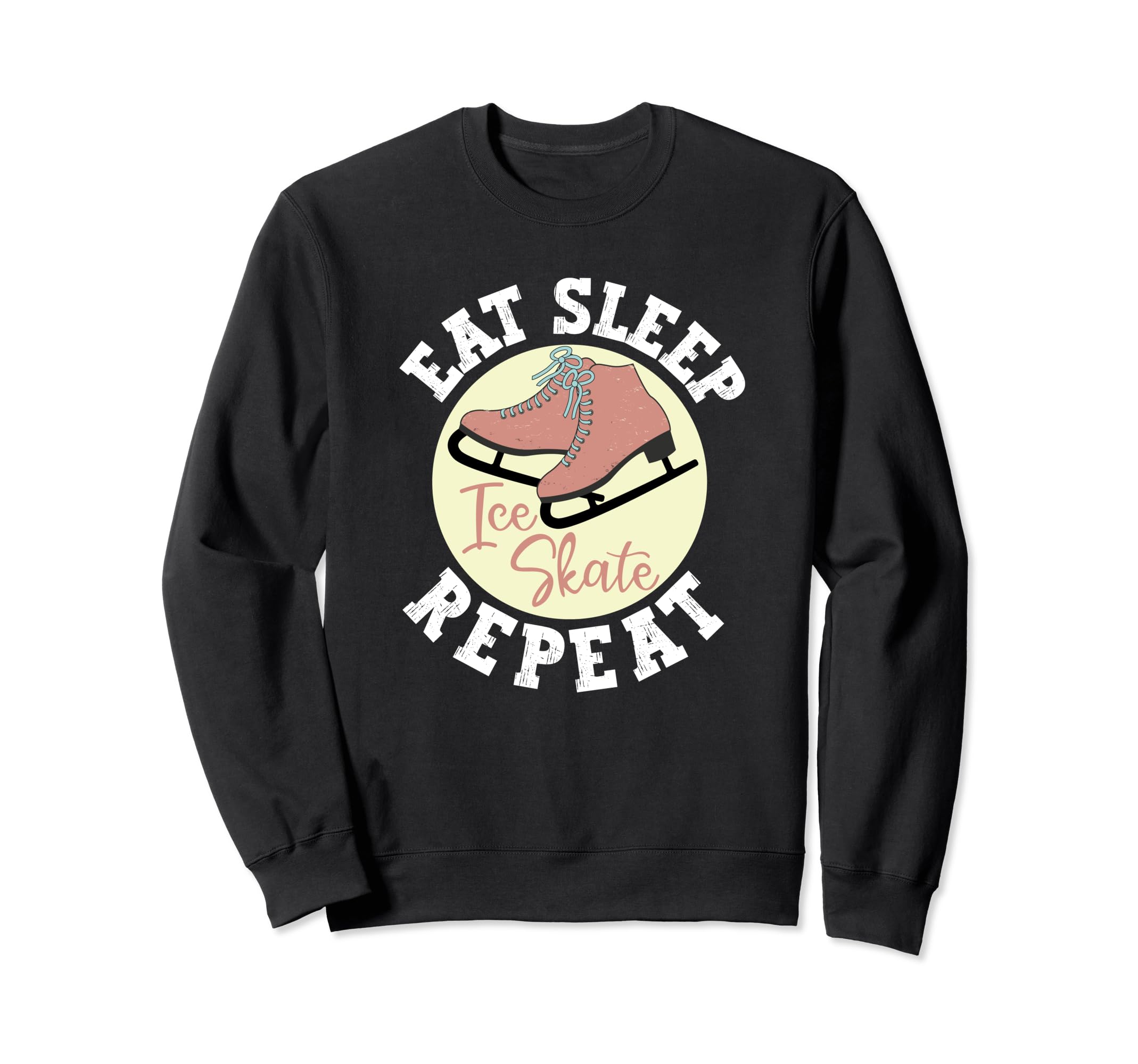 Eat Sleep Skate Repeat Figure Ice Sweatshirt - Streetwear Style for Adults - T-Shirt, Sweatshirt, Hoodie