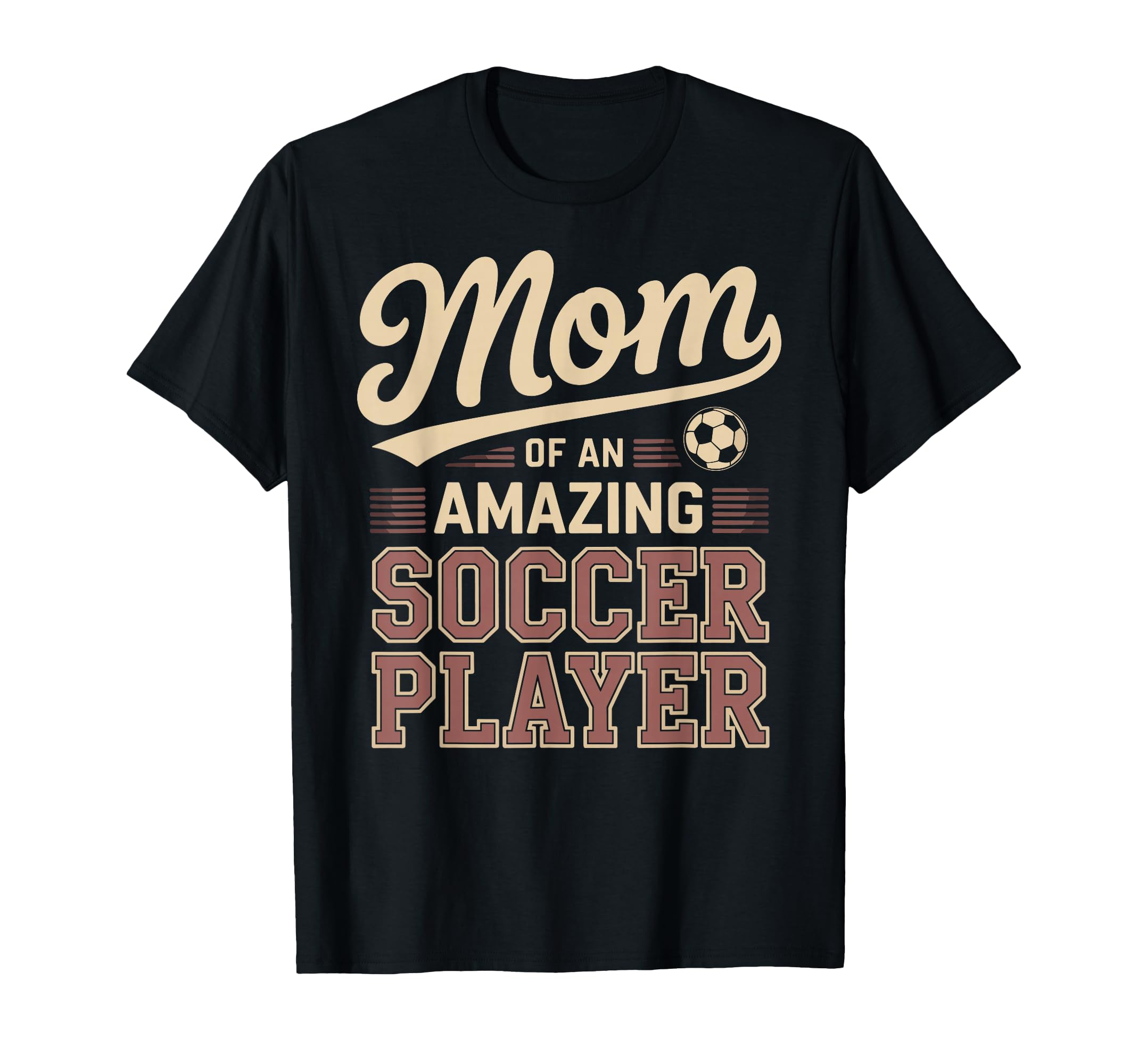 Mom Amazing Soccer Player Funny Soccer T-Shirt - Minimalist Print Unisex - T-Shirt, Sweatshirt, Hoodie