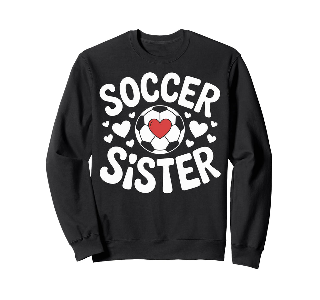 Soccer Sister Family Soccer Sweatshirt - Minimalist Print Men Women - T-Shirt, Sweatshirt, Hoodie