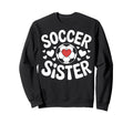 Soccer Sister Family Soccer Sweatshirt - Minimalist Print Men Women - T-Shirt, Sweatshirt, Hoodie