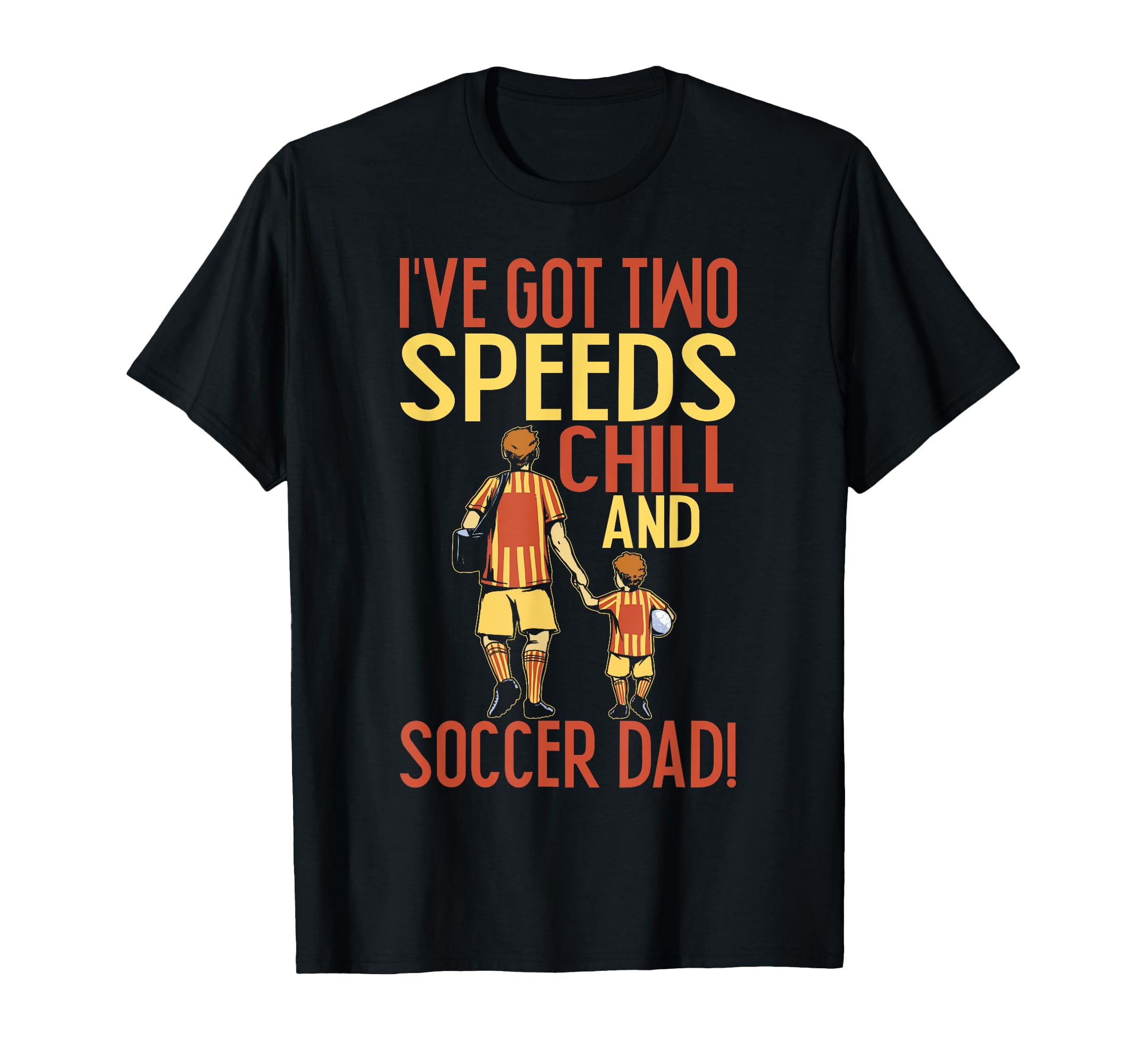 Ive Got Two Speeds Chill And Soccer T-Shirt - Aesthetic Graphic for Adults - T-Shirt, Sweatshirt, Hoodie