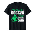 My Favorite Soccer Player Calls Me Dad T-Shirt - Trendy Graphic for Adults - T-Shirt, Sweatshirt, Hoodie