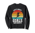 Lifes About Goals And Assists Sweatshirt - Casual Everyday Wear Unisex - T-Shirt, Sweatshirt, Hoodie