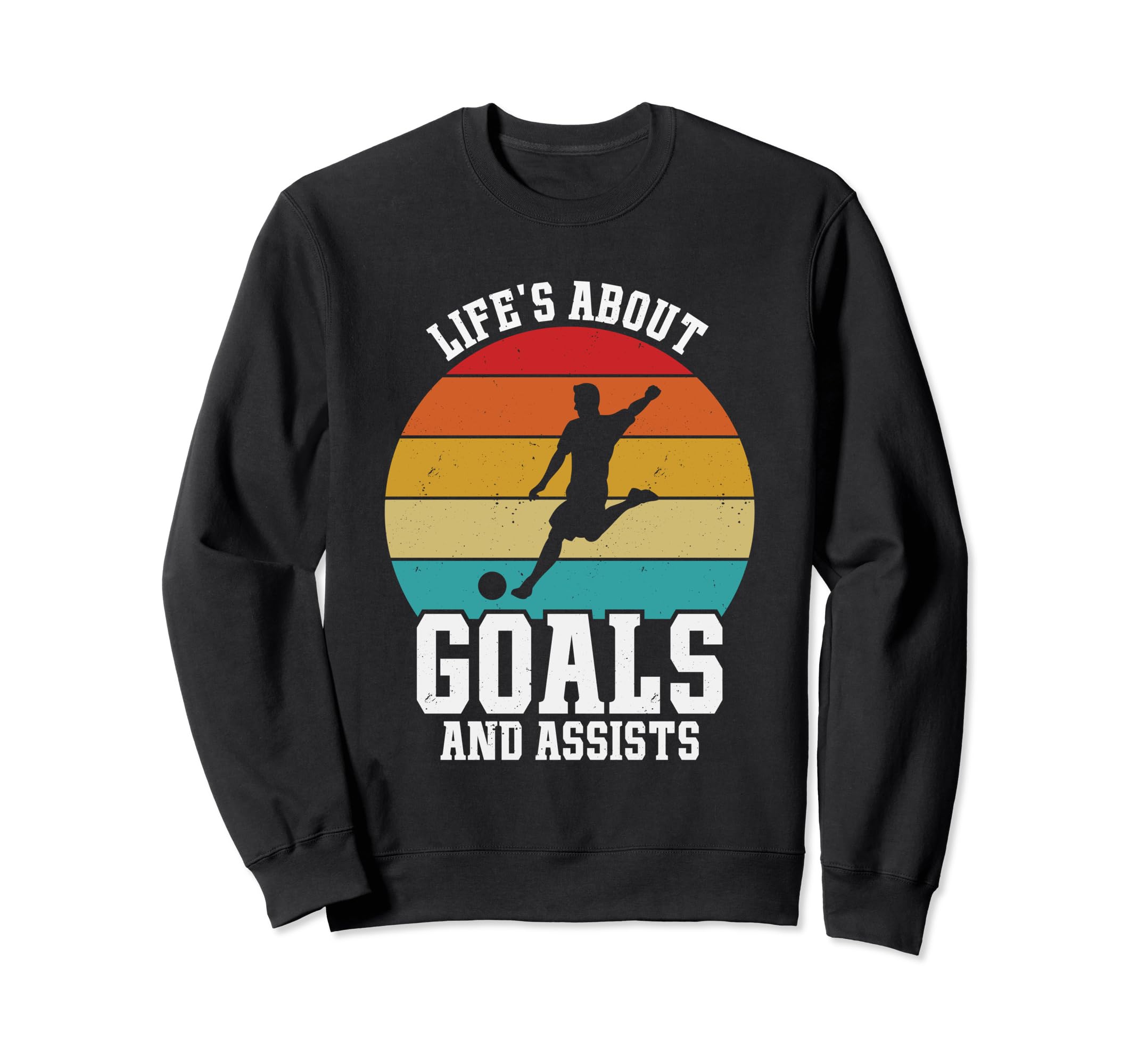 Lifes About Goals And Assists Sweatshirt - Casual Everyday Wear Unisex - T-Shirt, Sweatshirt, Hoodie