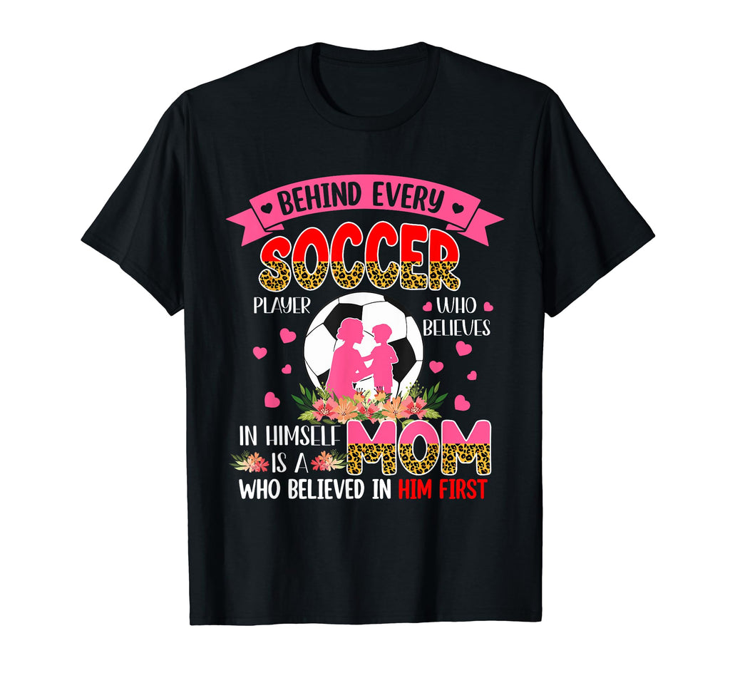 Proud Behind Every Soccer Player Is T-Shirt - Unique Graphic for Adults - T-Shirt, Sweatshirt, Hoodie