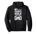 Proud Ice Hockey Goalie Dad Hockey Hoodie - Trendy Graphic for Adults - T-Shirt, Sweatshirt, Hoodie