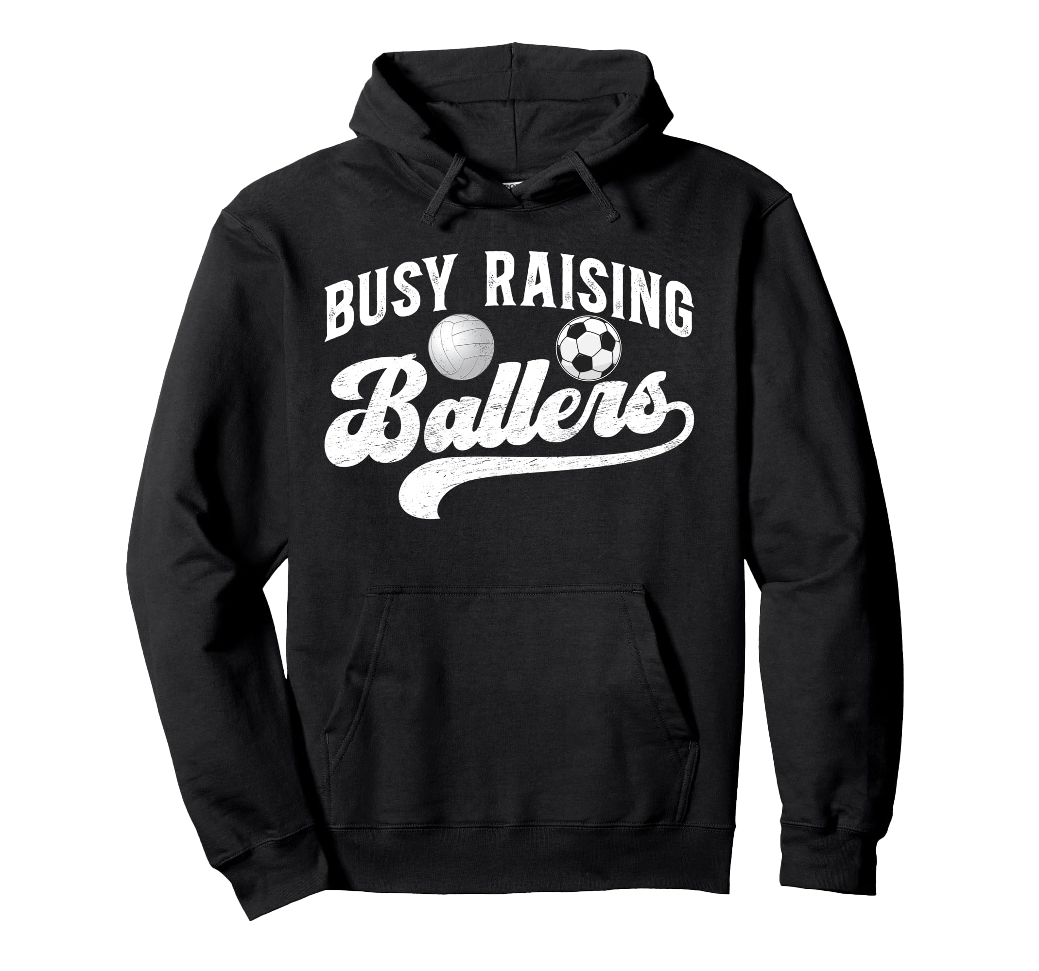 Busy Raising Ballers Volleyball Soccer Hoodie - Fun Novelty Design Unisex - T-Shirt, Sweatshirt, Hoodie