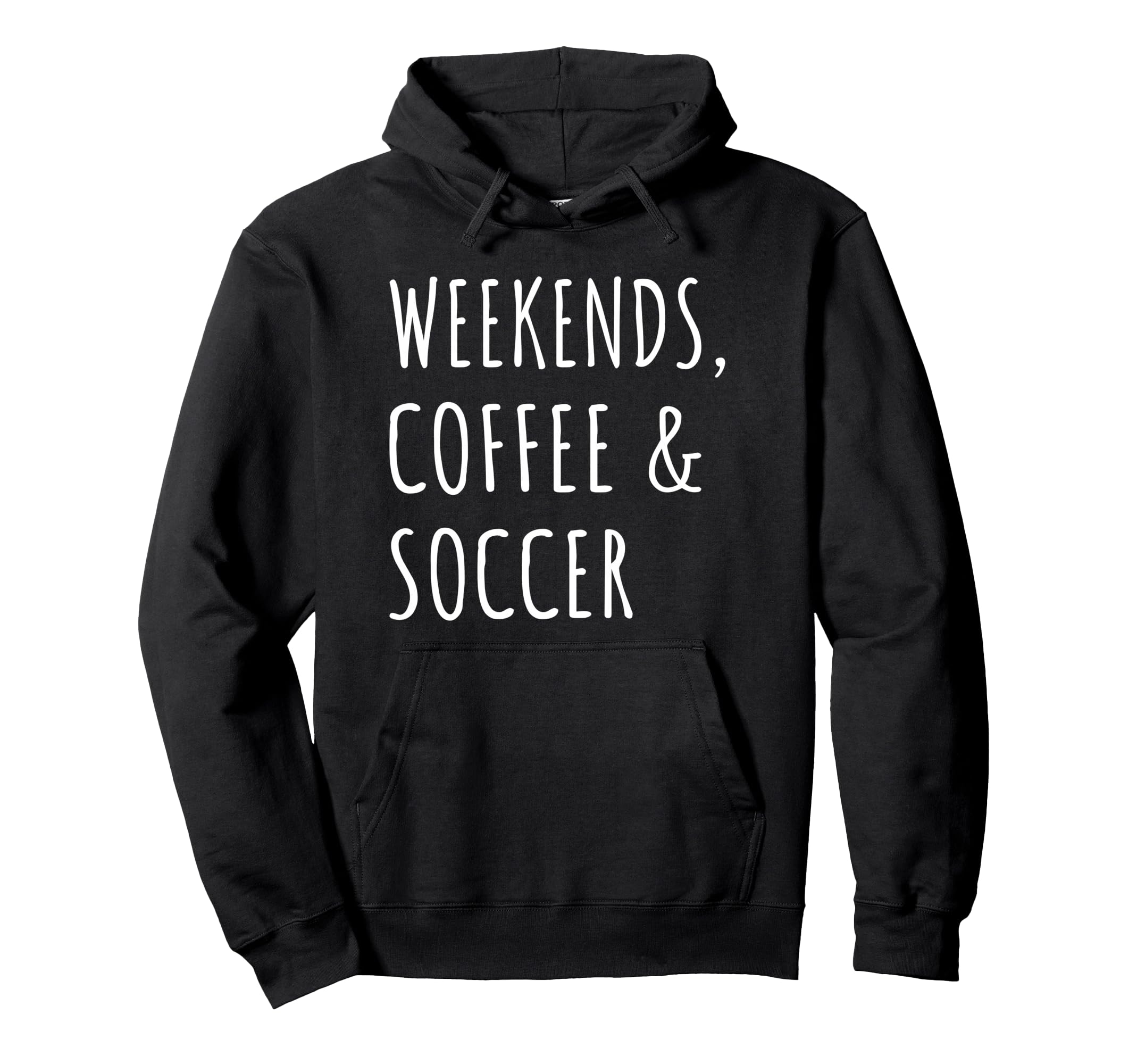 Weekends Coffee And Soccer Players Fan Hoodie - Graphic Print Unisex - T-Shirt, Sweatshirt, Hoodie