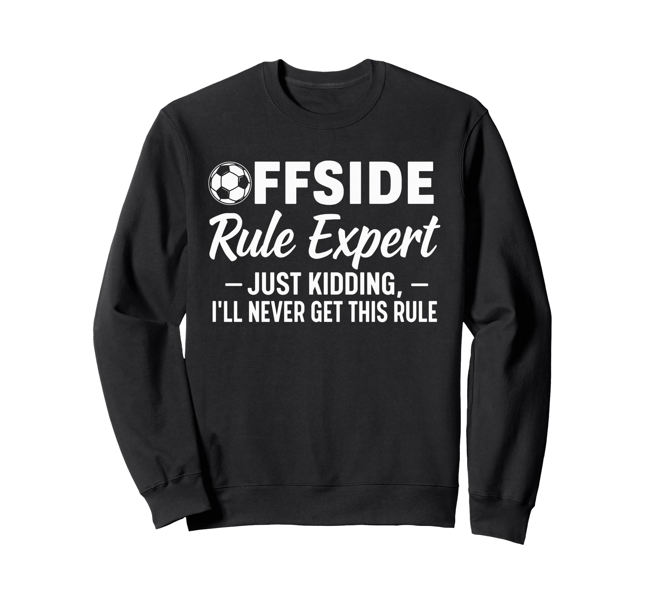 Offside Rule Expert Funny Sweatshirt - Fun Novelty Design for Adults - T-Shirt, Sweatshirt, Hoodie