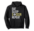 Eat Sleep Soccer Repeat Soccer Player Gift Hoodie - Graphic Print Unisex - T-Shirt, Sweatshirt, Hoodie