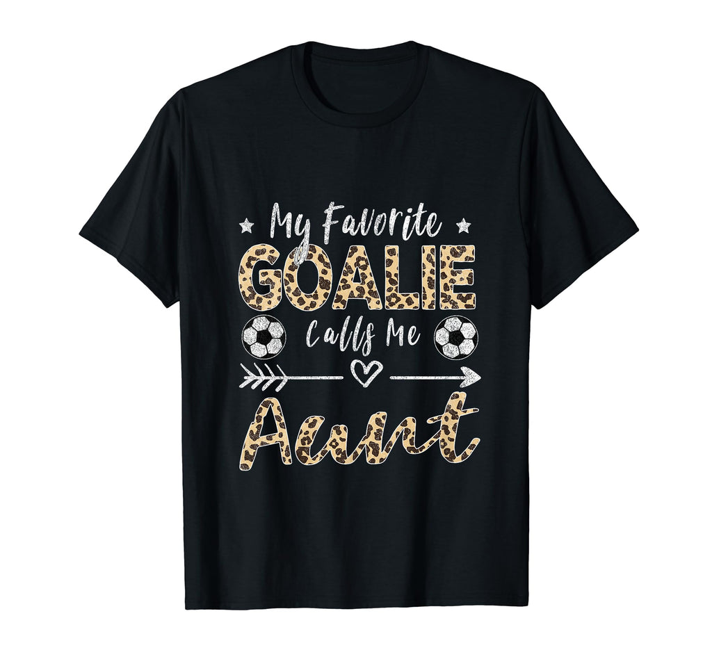 My Favorite Goalie Calls Me Aunt T-Shirt - Minimalist Print for Adults - T-Shirt, Sweatshirt, Hoodie