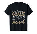 My Favorite Goalie Calls Me Aunt T-Shirt - Minimalist Print for Adults - T-Shirt, Sweatshirt, Hoodie