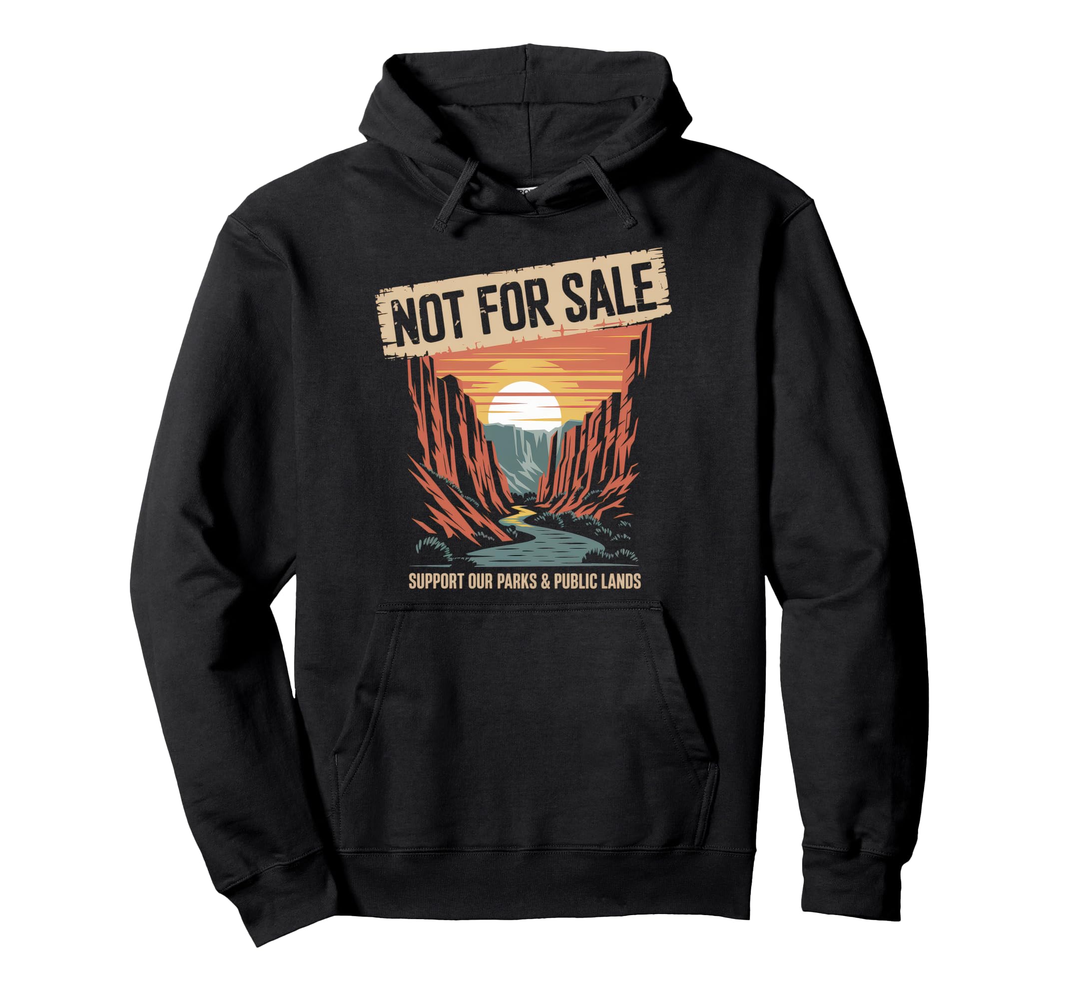 Not Sale Protect Our National Park Hoodie - Custom Art Print Men Women - T-Shirt, Sweatshirt, Hoodie
