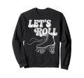 Roller Skating Skate 1970S Lets Sweatshirt - Aesthetic Graphic for Adults - T-Shirt, Sweatshirt, Hoodie