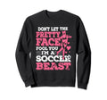 Dont Let Pretty Face Fool You Im Sweatshirt - Fun Novelty Design Unisex - T-Shirt, Sweatshirt, Hoodie