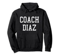 Coach Diaz Custom Football Soccer Hoodie - Custom Art Print Unisex - T-Shirt, Sweatshirt, Hoodie