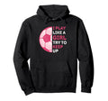 I Play Like Try To Keep Up Funny Soccer Hoodie - Novelty Apparel Unisex - T-Shirt, Sweatshirt, Hoodie