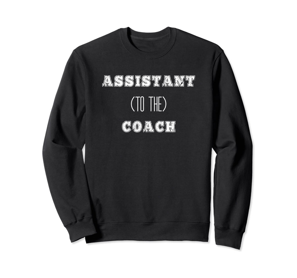 Assistant To Coach Office Sweatshirt - Aesthetic Graphic for Adults - T-Shirt, Sweatshirt, Hoodie