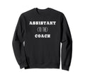 Assistant To Coach Office Sweatshirt - Aesthetic Graphic for Adults - T-Shirt, Sweatshirt, Hoodie