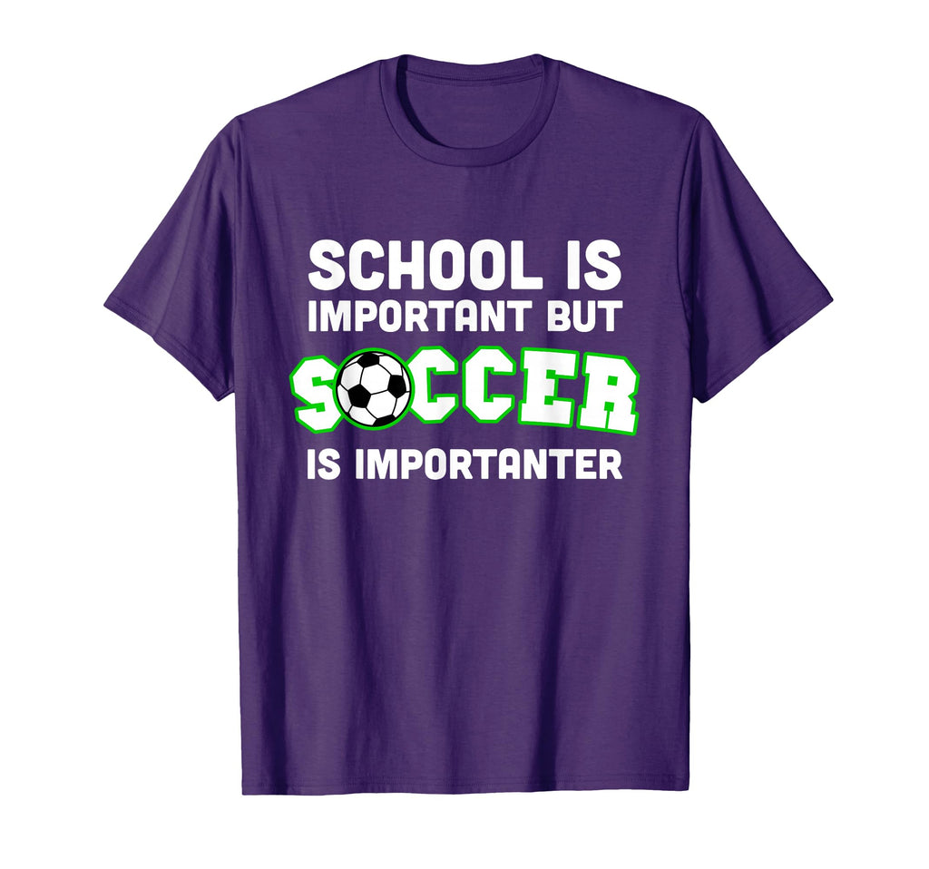 Funny School Is Important But Soccer Is T-Shirt - Aesthetic Graphic Unisex - T-Shirt, Sweatshirt, Hoodie
