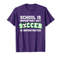 Funny School Is Important But Soccer Is T-Shirt - Aesthetic Graphic Unisex - T-Shirt, Sweatshirt, Hoodie