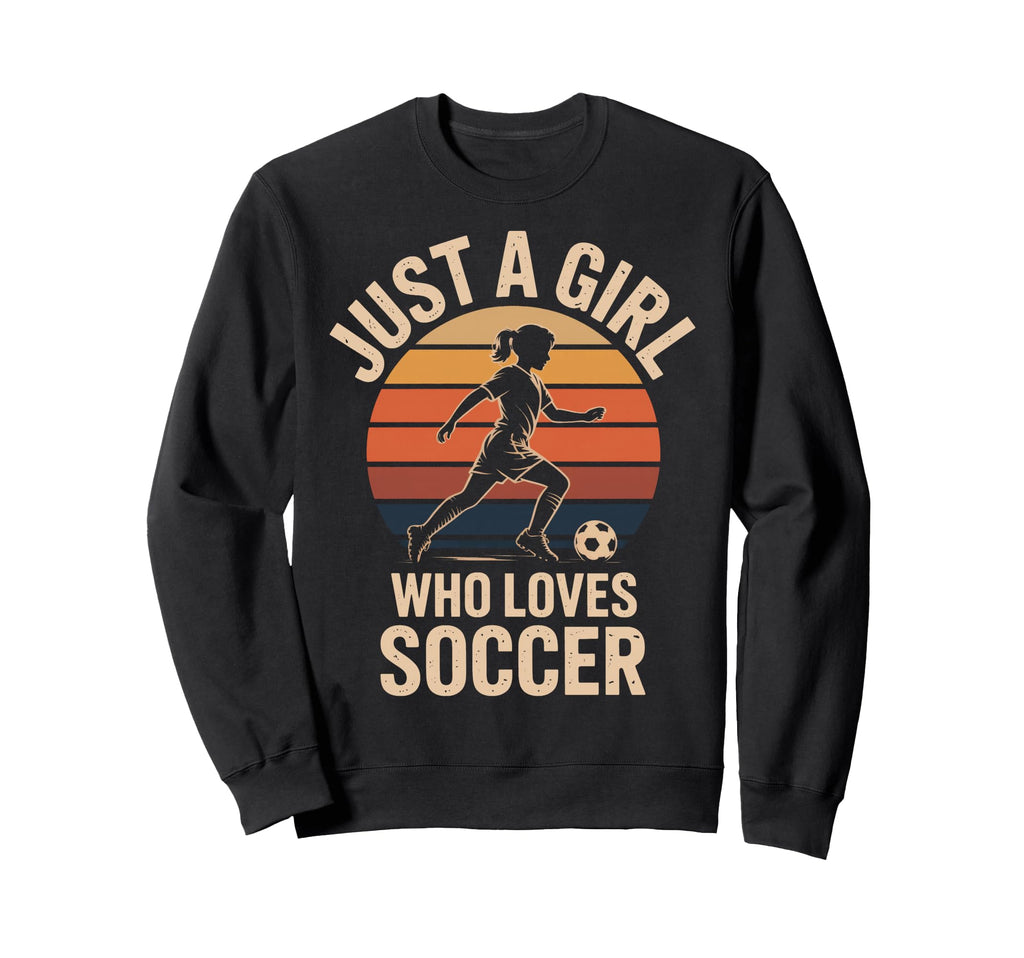 Just Who Loves Soccer Female Sweatshirt - Novelty Apparel for Adults - T-Shirt, Sweatshirt, Hoodie