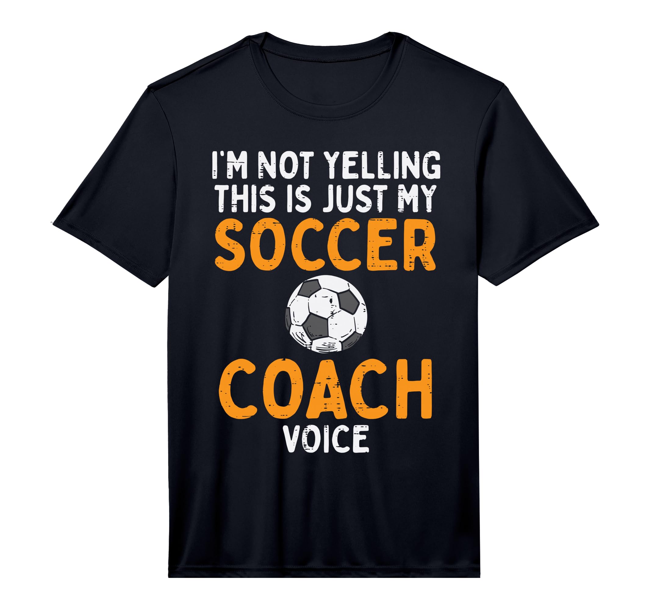 Not Yelling Soccer Coach Voice T-Shirt - Aesthetic Graphic for Adults - T-Shirt, Sweatshirt, Hoodie