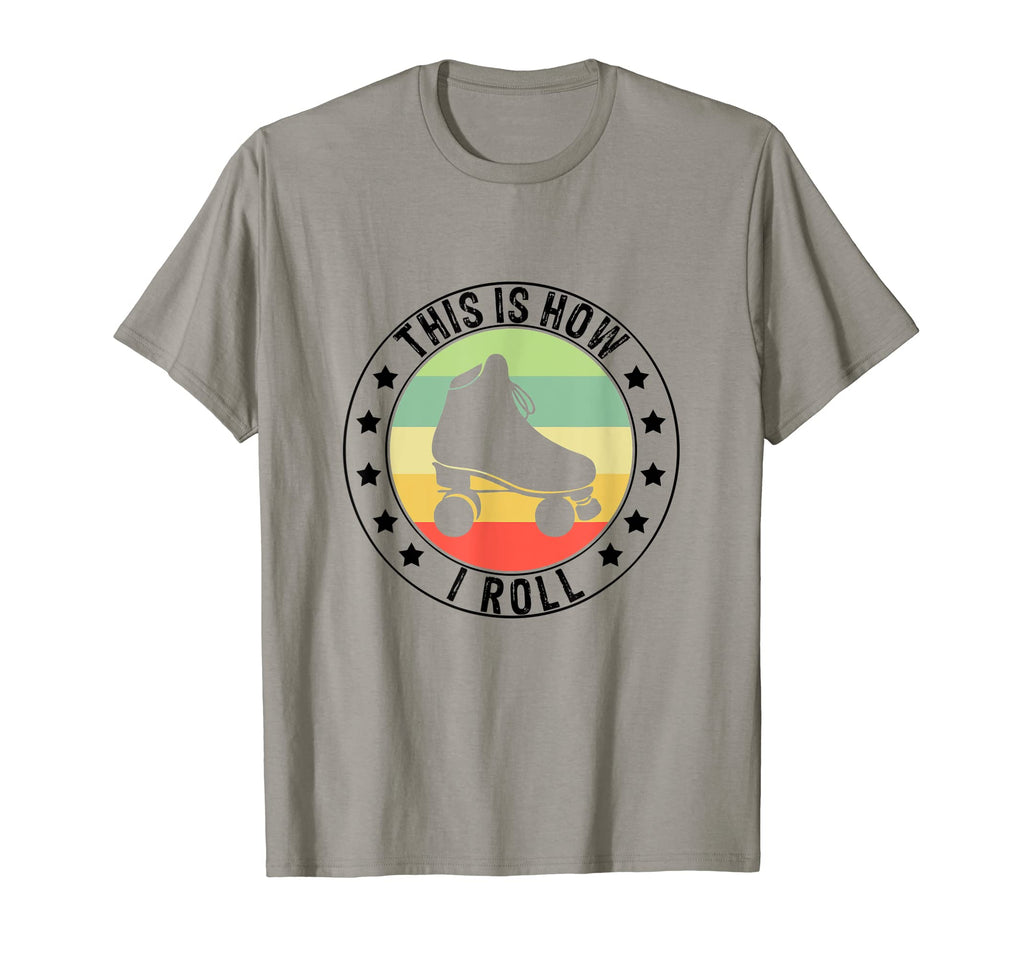 This Is How I Roll Roller Skates 70S T-Shirt - Unique Graphic Men Women - T-Shirt, Sweatshirt, Hoodie
