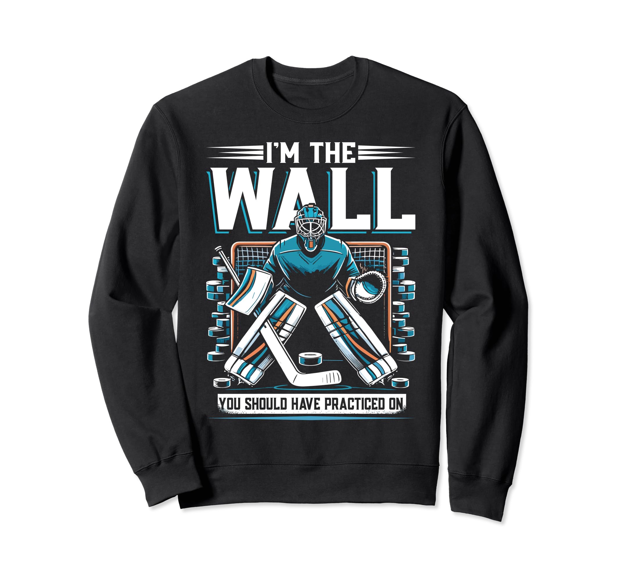 Ice Hockey Goalie Ice Hockey Sweatshirt - Fun Novelty Design for Adults - T-Shirt, Sweatshirt, Hoodie