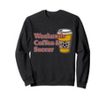 Weekends Coffee Soccer Football Lover Sweatshirt - Custom Art Print Unisex - T-Shirt, Sweatshirt, Hoodie