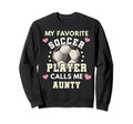 My Favorite Soccer Player Calls Sweatshirt - Casual Everyday Wear Unisex - T-Shirt, Sweatshirt, Hoodie