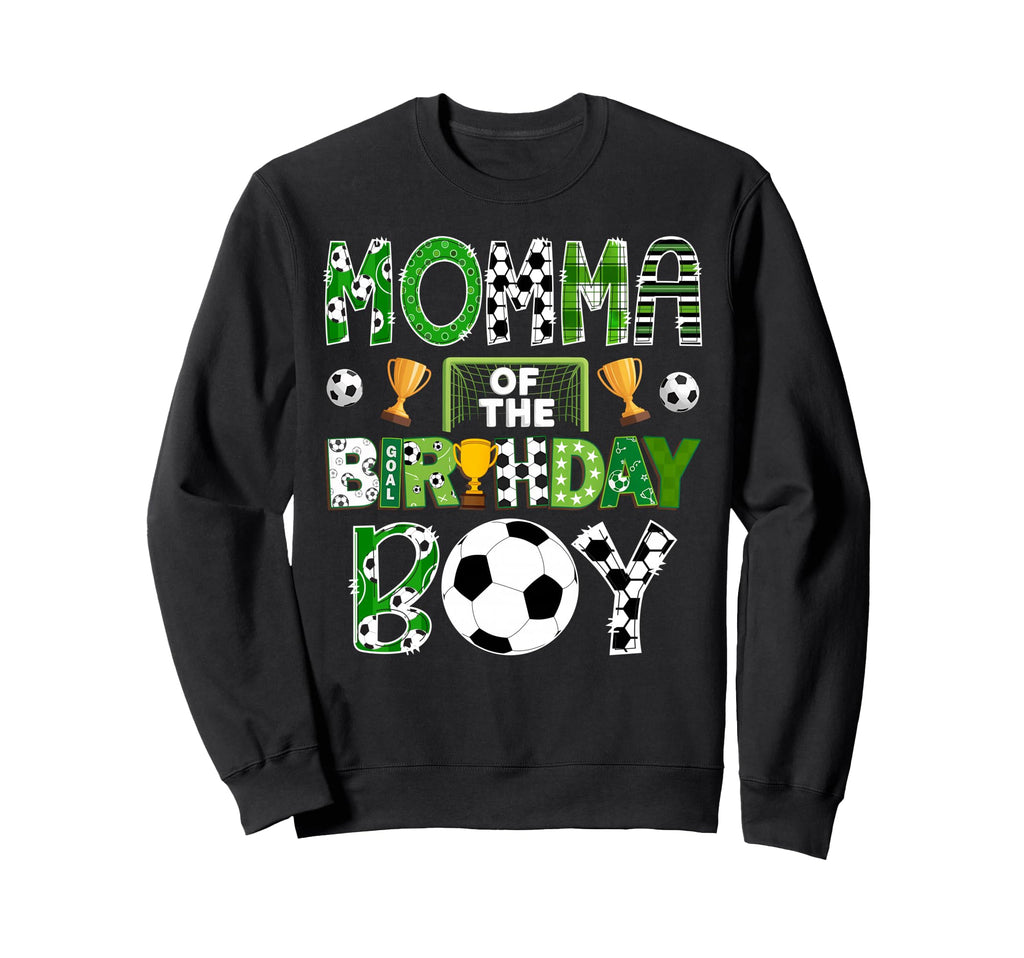 Momma Birthday Soccer Player Game Day Sweatshirt - Graphic Print Unisex - T-Shirt, Sweatshirt, Hoodie