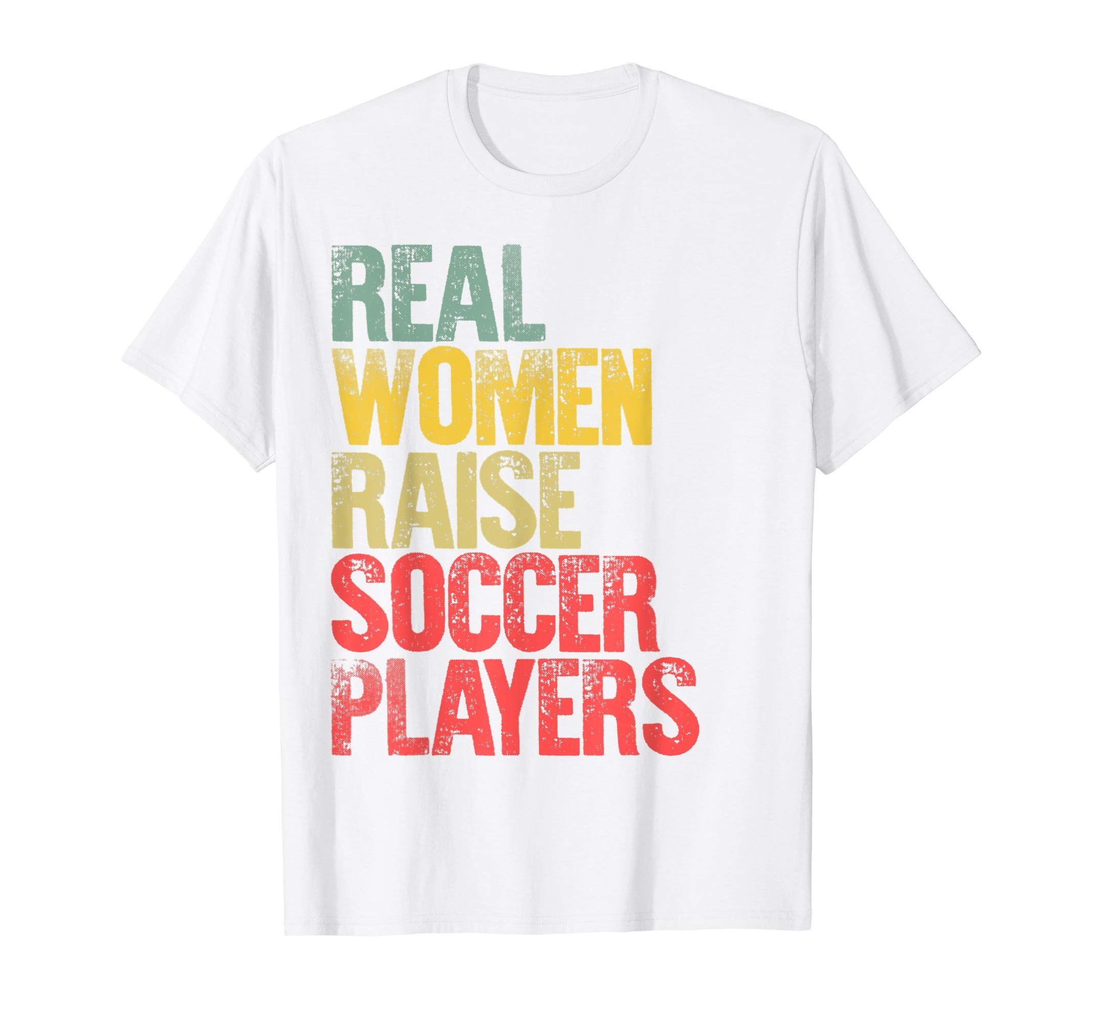 Proud Mom Real Raise Soccer Players T-Shirt - Custom Art Print Men Women - T-Shirt, Sweatshirt, Hoodie
