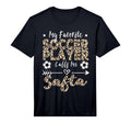Mens My Favorite Soccer Player Calls T-Shirt - Custom Art Print Men Women - T-Shirt, Sweatshirt, Hoodie