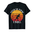 This Is How I Roll Roller Skating T-Shirt - Novelty Apparel Men Women - T-Shirt, Sweatshirt, Hoodie
