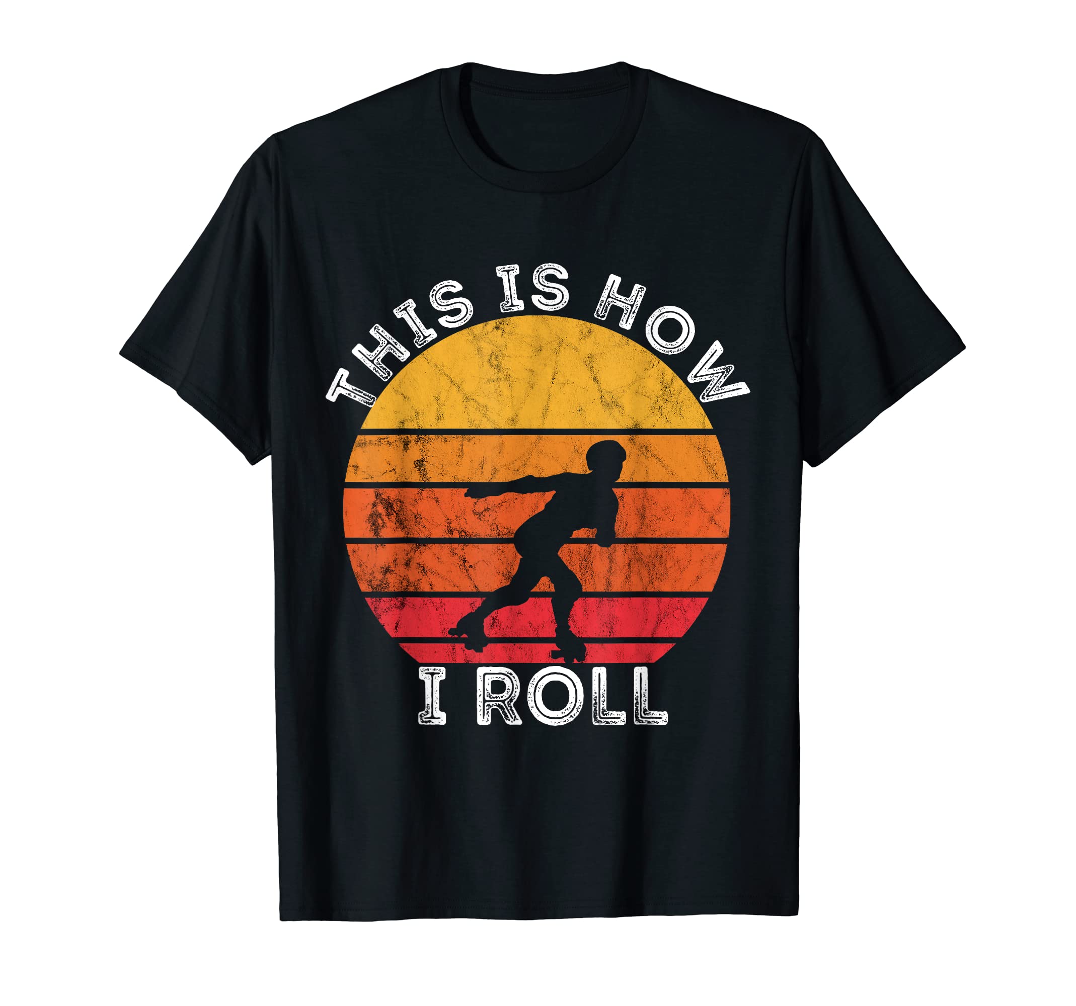 This Is How I Roll Roller Skating T-Shirt - Novelty Apparel Men Women - T-Shirt, Sweatshirt, Hoodie