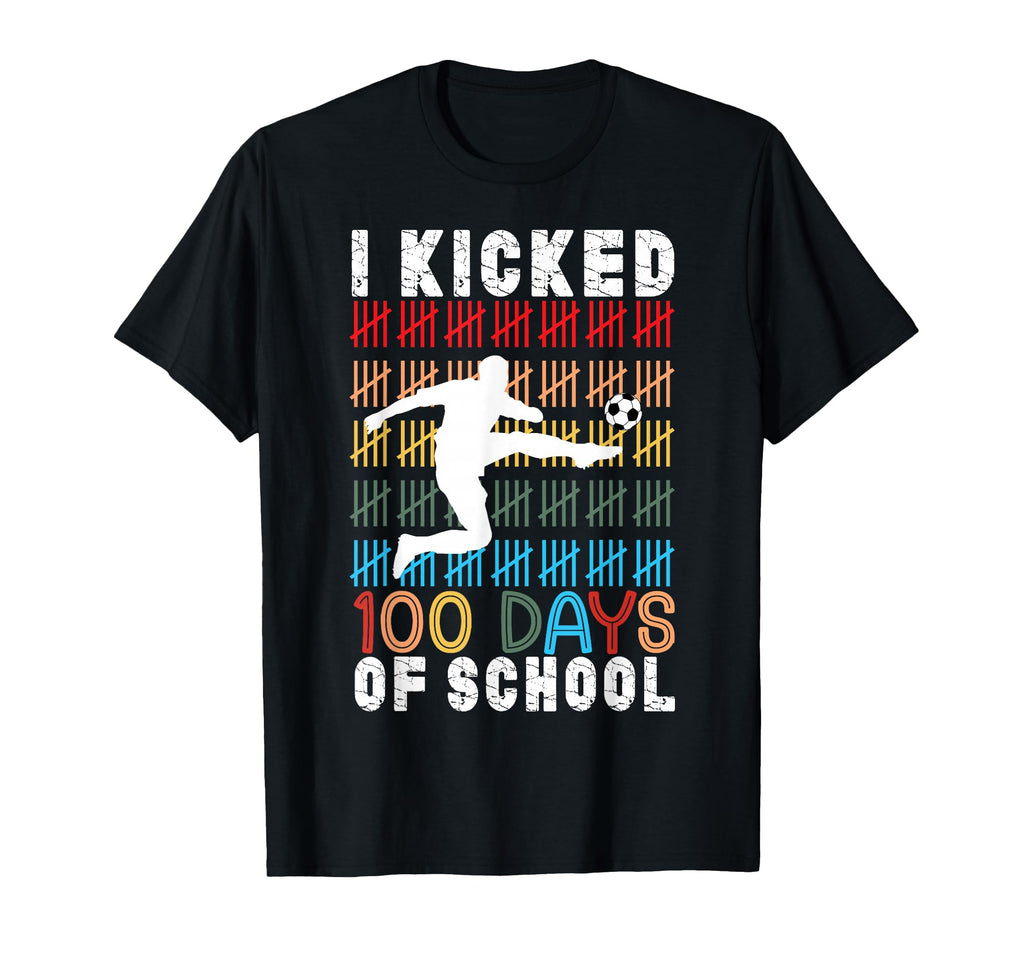 I Kicked 100 Day School Soccer 100Th T-Shirt - Trendy Graphic for Adults - T-Shirt, Sweatshirt, Hoodie