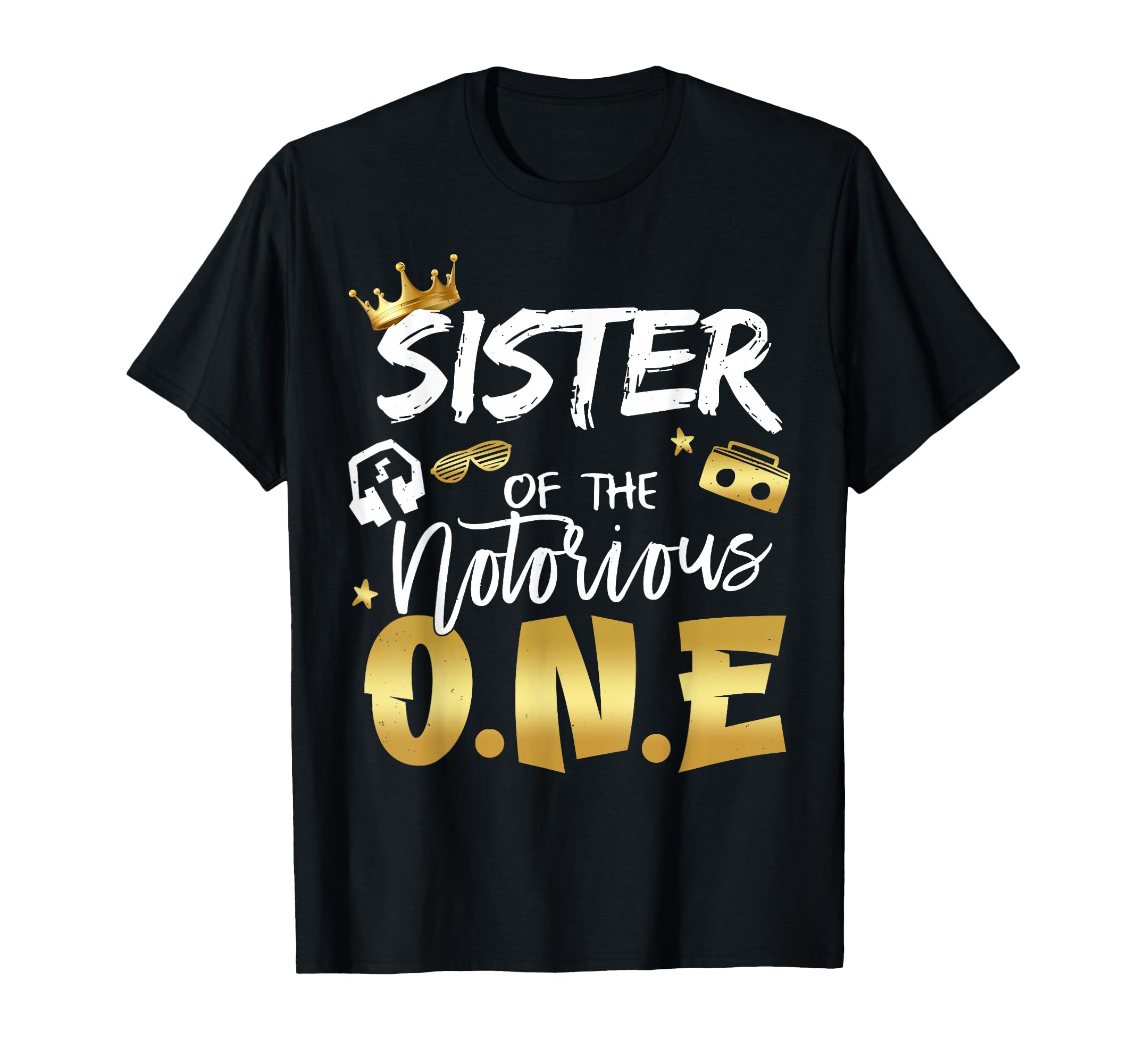 Sister Notorious One Old School 1St T-Shirt - Casual Everyday Wear Unisex - T-Shirt, Sweatshirt, Hoodie
