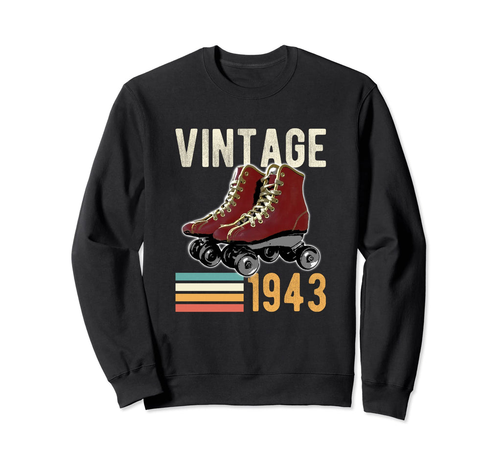 Funny 1943 Roller Skate 80Th Sweatshirt - Casual Everyday Wear Unisex - T-Shirt, Sweatshirt, Hoodie