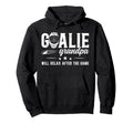 Funny Hockey Goalie Grandpa Ice Hockey Hoodie - Novelty Apparel Unisex - T-Shirt, Sweatshirt, Hoodie