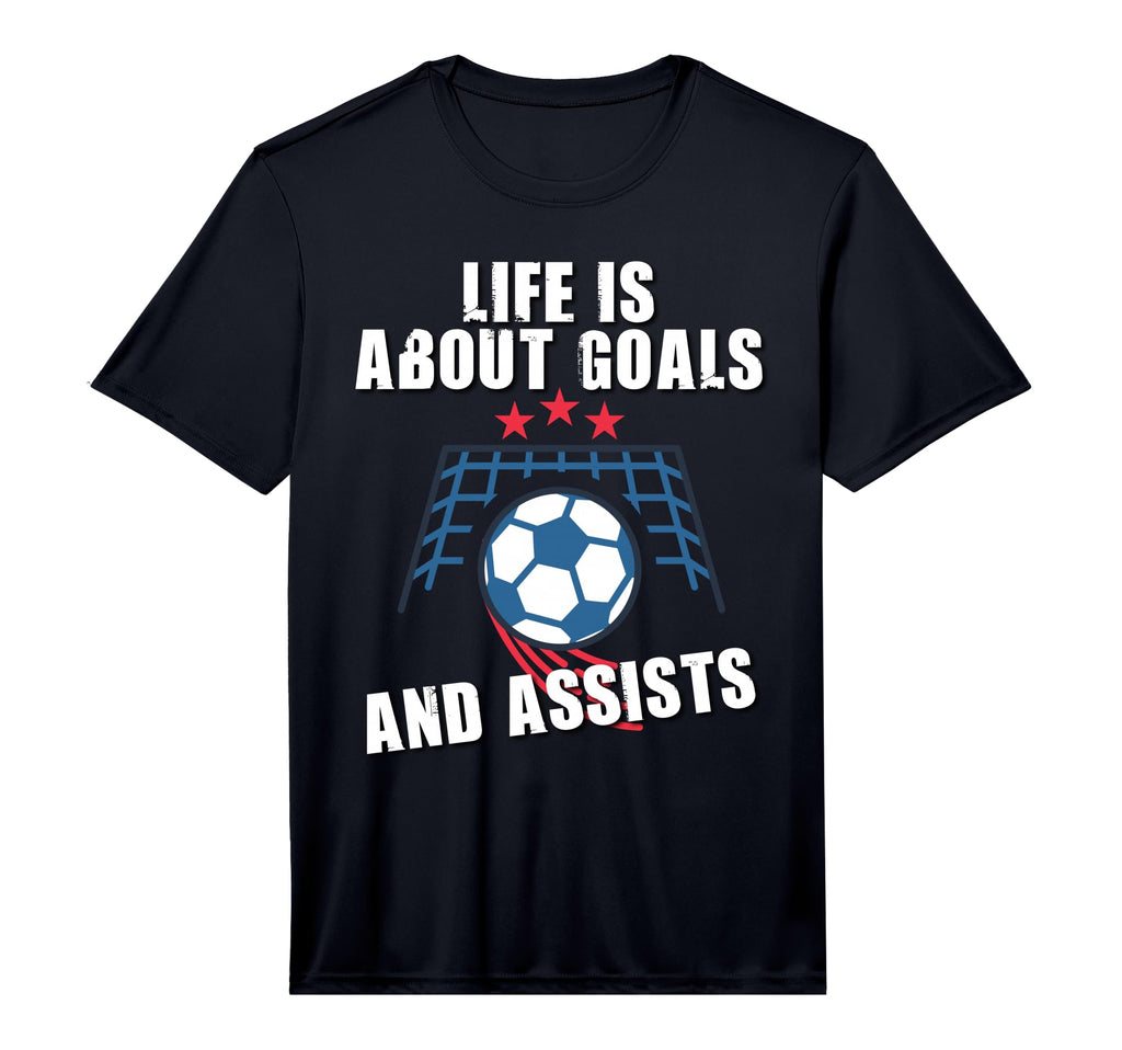 Soccer Life Is About Goals And Assists T-Shirt - Graphic Print Unisex - T-Shirt, Sweatshirt, Hoodie