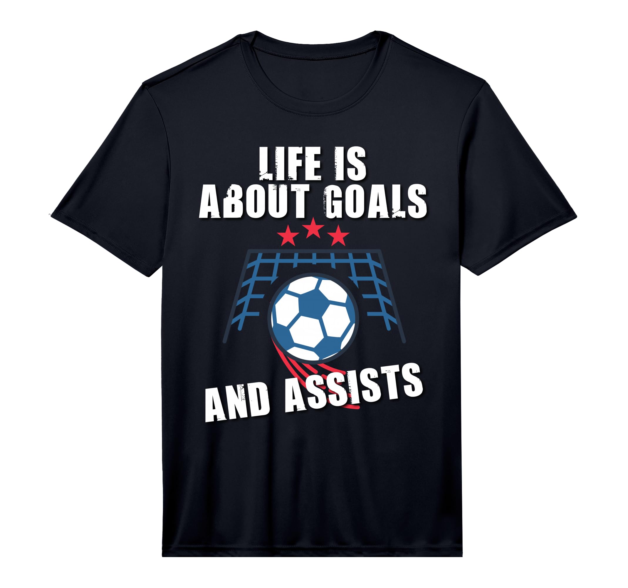 Soccer Life Is About Goals And Assists T-Shirt - Graphic Print Unisex - T-Shirt, Sweatshirt, Hoodie