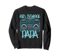 Old School Papa Boombox Vibes 70S 80S Sweatshirt - Streetwear Style Unisex - T-Shirt, Sweatshirt, Hoodie