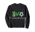 Peace Love Football Soccer Player Fan Sweatshirt - Streetwear Style Unisex - T-Shirt, Sweatshirt, Hoodie